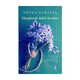 Yüreğimde Saklı Sevdan Ciltli - Nevra Karataş