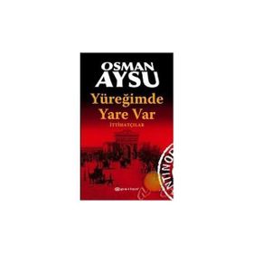 YÜREĞİMDE YARE VAR / İTTİHATÇILAR - OSMAN AYSU
