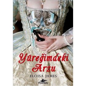 YÜREĞİMDEKİ ARZU - ELOISA JAMES