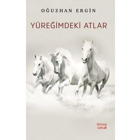 Yüreğimdeki Atlar - Oğuzhan Ergin