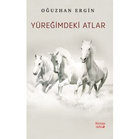 Yüreğimdeki Atlar - Oğuzhan Ergin
