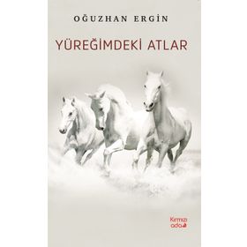Yüreğimdeki Atlar - Oğuzhan Ergin
