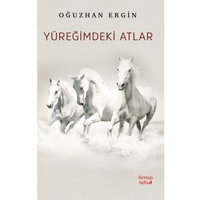 Yüreğimdeki Atlar - Oğuzhan Ergin