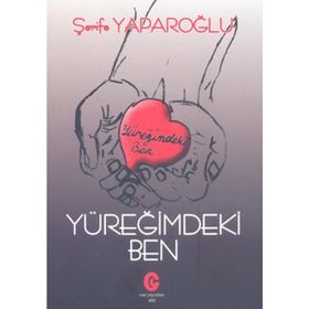 Yüreğimdeki Ben - Şerife Yaparoğlu