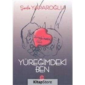 Yüreğimdeki Ben - Şerife Yaparoğlu