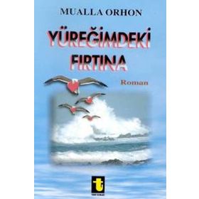 YÜREĞİMDEKİ FIRTINA - MUALLA ORHON