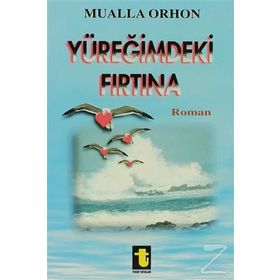 YÜREĞİMDEKİ FIRTINA - MUALLA ORHON
