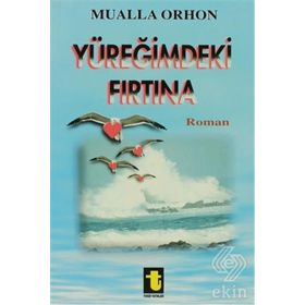 YÜREĞİMDEKİ FIRTINA - MUALLA ORHON