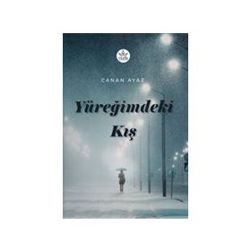 Yüreğimdeki Kış - Canan Ayaz - Elpis Yayınları