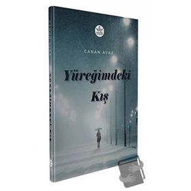 Yüreğimdeki Kış - Canan Ayaz - Elpis Yayınları