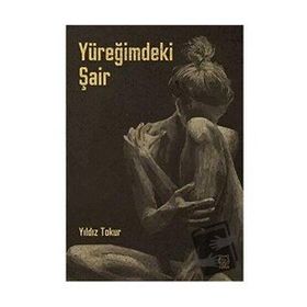 Yüreğimdeki Şair - Yıldız Tokur