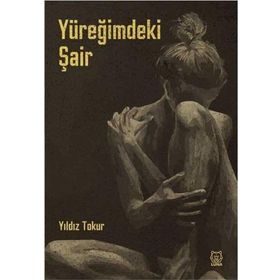 Yüreğimdeki Şair - Yıldız Tokur