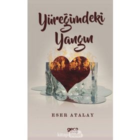 Yüreğimdeki Yangın - Eser Atalay