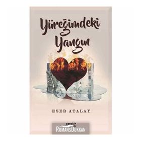 Yüreğimdeki Yangın - Eser Atalay