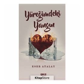 Yüreğimdeki Yangın - Eser Atalay