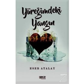 Yüreğimdeki Yangın - Eser Atalay