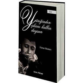 YÜREĞIMDEN ÇIKANI KALBIN DUYSUN - HARUN ISKARACI