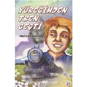 Yüreğimden Tren Geçti - Sibel Unur Özdemir
