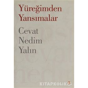 YÜREĞİMDEN YANSIMALAR - CEVAT NEDIM YALIN