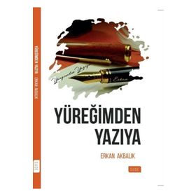 Yüreğimden Yazıya - Erkan Akbalık