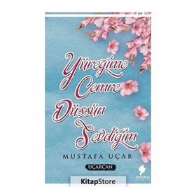 Yüreğime Cemre Düşsün Sevdiğim - Mustafa Uçar