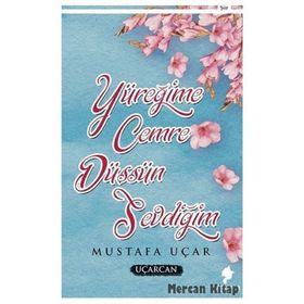 Yüreğime Cemre Düşsün Sevdiğim - Mustafa Uçar