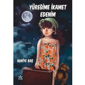 Yüreğime İkamet Edenim - Huriye Baş