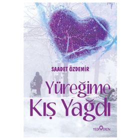 Yüreğime Kış Yağdı - Saadet Özdemir