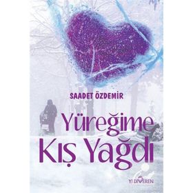 Yüreğime Kış Yağdı - Saadet Özdemir