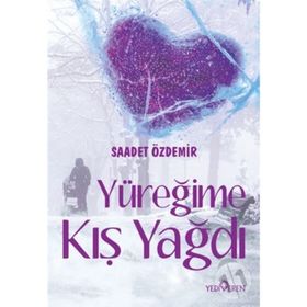Yüreğime Kış Yağdı - Saadet Özdemir