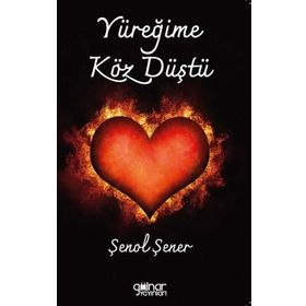 Yüreğime Köz Düştü - Şenol Şener - Gülnar Yayınları