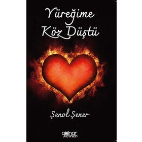 Yüreğime Köz Düştü - Şenol Şener - Gülnar Yayınları