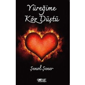 Yüreğime Köz Düştü - Şenol Şener - Gülnar Yayınları