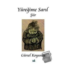 Yüreğime Sarıl - Gürsel Koyuncu