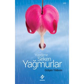 Yüreğime Seken Yağmurlar - Gülşen Yıldırım