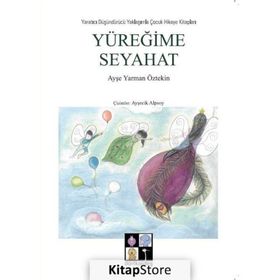Yüreğime Seyahat - Ayşe Yarman Öztekin