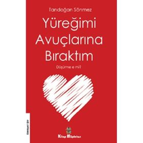 Yüreğimi Avuçlarına Bıraktım Düşürme E Mi - Tandoğan Sönmez