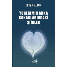 Yüreğimin Arka Sokaklarındaki Şiirler Erhan Altun
