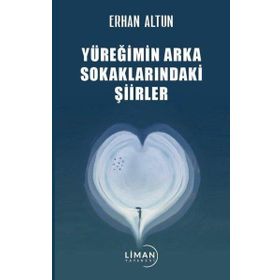 Yüreğimin Arka Sokaklarındaki Şiirler Erhan Altun