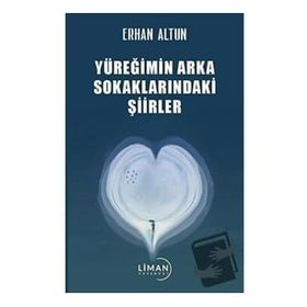 Yüreğimin Arka Sokaklarındaki Şiirler Erhan Altun