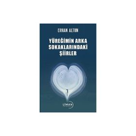 Yüreğimin Arka Sokaklarındaki Şiirler Erhan Altun