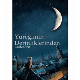 Yüreğimin Derinliklerinden - Naciye Avcı