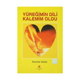 YÜREĞIMIN DILI KALEMIM OLDU - TENZILE GÜLER