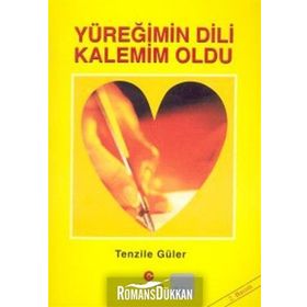 YÜREĞIMIN DILI KALEMIM OLDU - TENZILE GÜLER