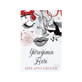 Yüreğimin Ece’si - Esin Avcı Urgizer