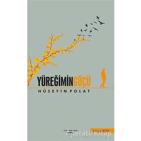 Yüreğimin Göçü - Hüseyin Polat - Sokak Kitapları Yayınları