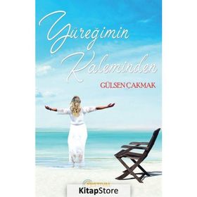 Yüreğimin Kaleminden - Gülsen Çakmak