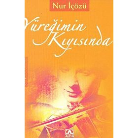 YÜREĞİMİN KIYISINDA - NURI İÇÖZÜ