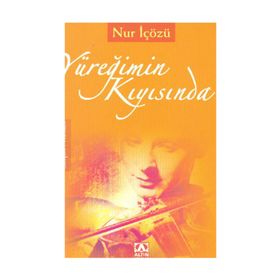 YÜREĞİMİN KIYISINDA - NURI İÇÖZÜ