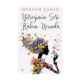 Yüreğimin Sesi Kalem Ucunda - Meryem Şahin